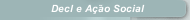 Decl e A&ccedil;&atilde;o Social