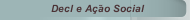Decl e A&ccedil;&atilde;o Social